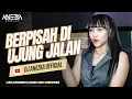 Download Lagu FUNKOT - BERPISAH DI UJUNG JALAN || NEW VERSION COVER ( APAKAH INI SUATU PERTANDA )ll BY DJ ANEZKA