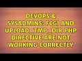 DevOps SysAdmins FCGI and upload - tmp