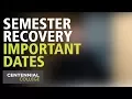 Important Dates for Semester Recovery