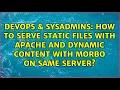 How to serve static files with Apache and dynamic content with Morbo on same server