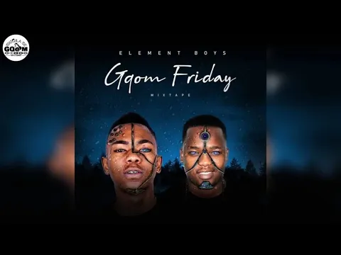 Download MP3 Element Boys-Gqom Friday[Mixtape]