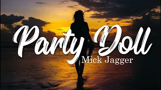 Download Party Doll - Mick Jagger (Lyrics) MP3