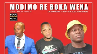 dr morwana modimo re boka wena ft pepe vocalist u0026 mr morjie official audio 