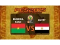 PES 2015 | Burkina Faso - Egypt | 2015 Africa Cup Of Nations Group A Matchday 1