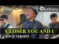 Lagu Closer You and I (Rock Version) PLETHORA (cover)