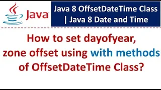 How to set dayofyear zone offset using with methods of OffsetDateTime Class