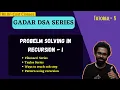 8 Problems on Recursion - I Basics Gadar DSA Series LIVE