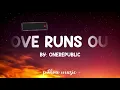 Love Runs Out - OneRepublic (Lyrics) 🎵