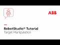 Target Manipulation Robotstudio Tutorial