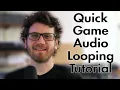 Quick Game Looping Tutorial How to get music or other to seamlessly loop