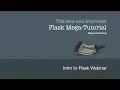 Flask Webcast Intro to Flask