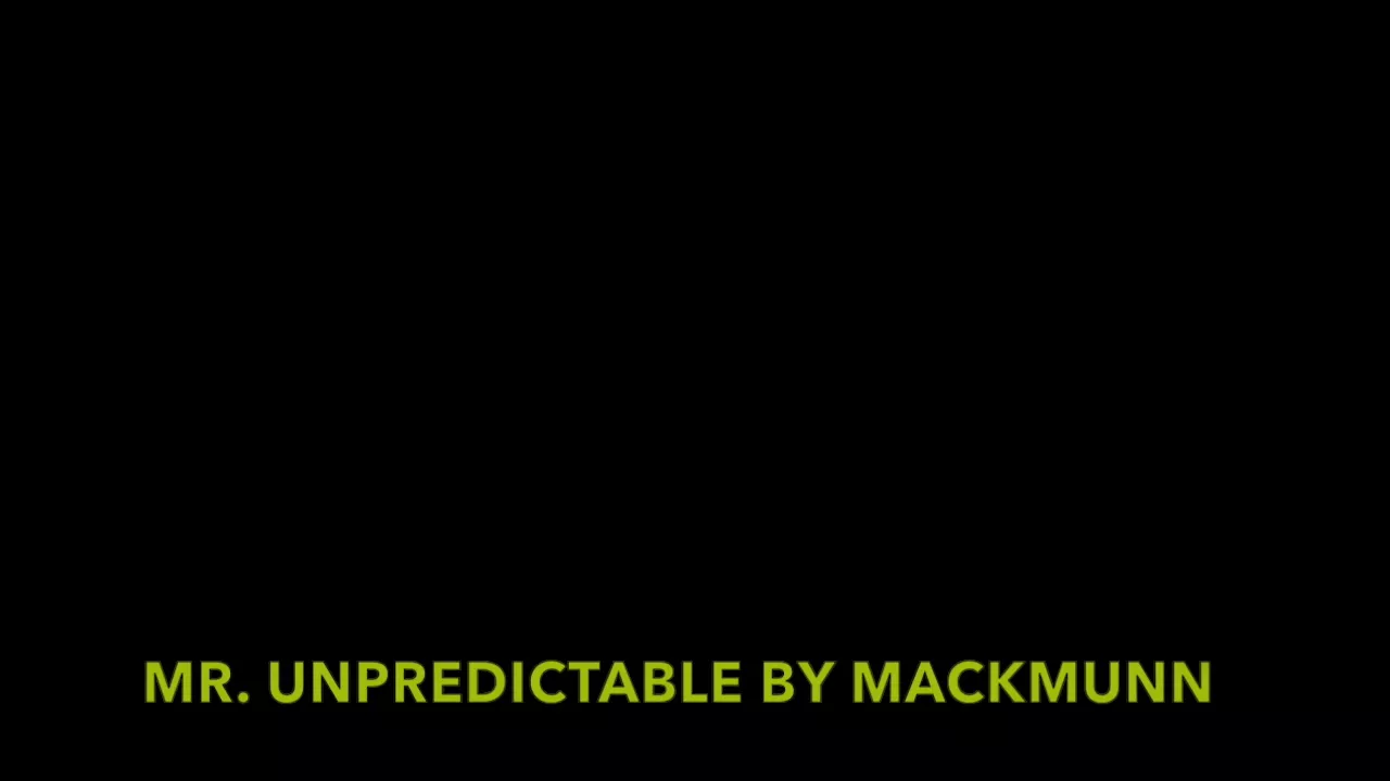 Mr.unpredictable- mackmunn