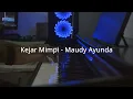 Download Lagu Kejar mimpi Maudy Ayunda cover | Ardianta Music cover piano