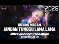 Lagu DJ BEST JUNGLEDUTCH‼️|| DJ JANGAN TUNGGU LAMA LAMA (NEW)‼️|| DJ BOXING MEDAN FULL BASS‼️