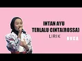 Download Lagu INTAN AYU - TERLALU CINTA LIRIK || X FACTOR ROSSA