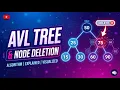 AVL Tree and Node Deletion Explained Simply