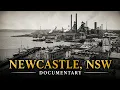 How Australia s Steel City Lost Everything Newcastle NSW
