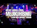Download Lagu DJ MEJIKUHIBINIU SLOW BASS MASHUP TERBARU 2025