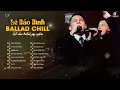 Download Lagu Thích Thì Đến, Lá Xa Lìa Cành,... Tuyển Tập Những Bản Ballad Hay Nhất Của Lê Bảo Bình 2025