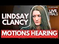 LIVE Lindsay Clancy Trial Motions Hearing