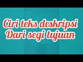 Lagu Ciri Teks Deskripsi Dari segi Tujuan