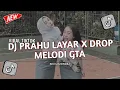 Download Lagu DJ PRAHU LAYAR X DROP MELODI GTA VIRAL TIKTOK 2024 JEDAG JEDUG FULL BASS TERBARU