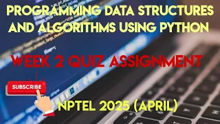 Programming Data Structures And Algorithms Using Python Week 2 Answers 2025 April NPTEL SWAYAM
