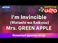 Lagu I'm Invincible (Watashi wa Saikyou) – Mrs. GREEN APPLE (Romaji Karaoke with guide)