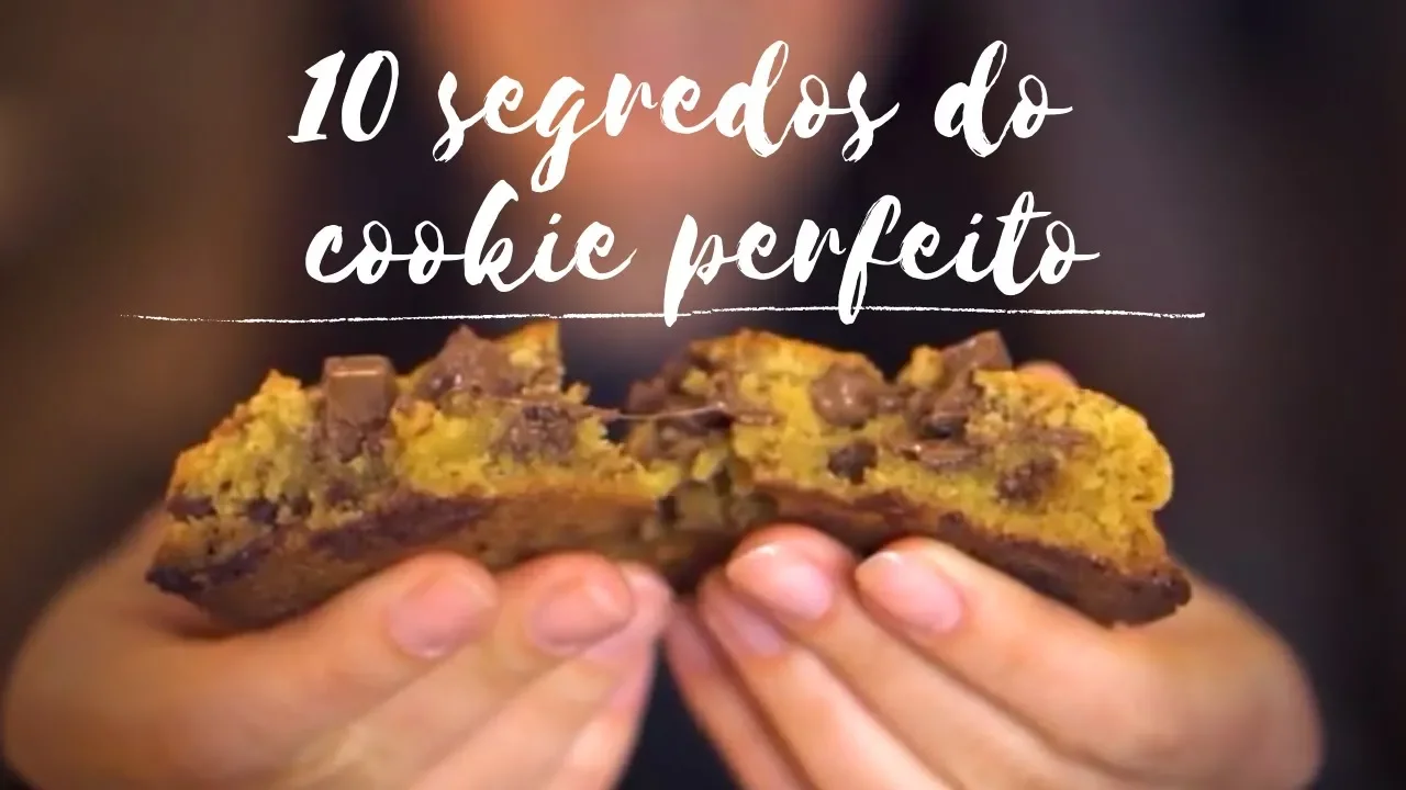 10 SEGREDOS DO COOKIE PERFEITO!