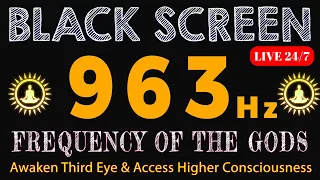 963Hz FREQUENCY OF GODS - Activate Pineal Gland Awaken Third Eye Access Higher Consciousness
