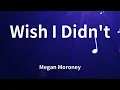 Lagu Megan Moroney - Wish I Didn't (Lyrics)