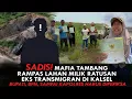 Lagu SADIS! MAFIA TAMBANG RAMPAS LAHAN MILIK RATUSAN EKS TRANSMIGRAN DI KALSEL