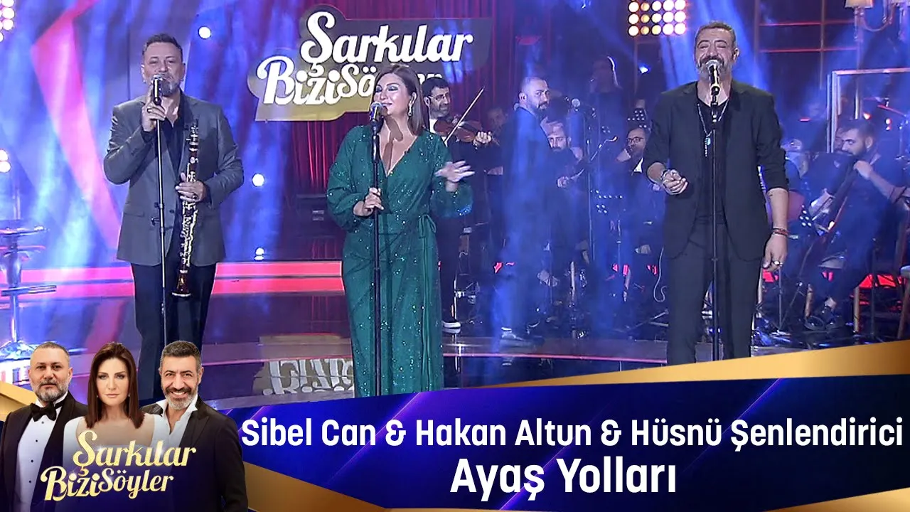 Sibel Can & Hakan Altun & Hüsnü Şenlendirici- AYAŞ YOLLARI Sibel Can & Hakan Altun & Hüsnü Şenlendirici- AYAŞ YOLLARI