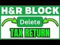 How To DELETE H R Block Tax Return QUICK EASY 2026