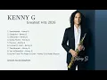 Lagu Best of Kenny G 🎶 Top 10 Smooth Jazz Saxophone Songs | Timeless Classics 2026