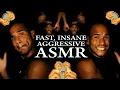 FAST INSANE STRANGE AGGRESSIVE ASMR