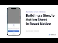Building a Simple Action Sheet in React Native