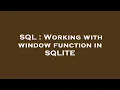 SQL Working with window function in SQLITE