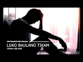 Download Lagu LUKO  BAULANG TIKAM