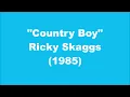 Ricky Skaggs: Country Boy (1985)