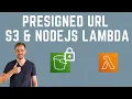 Generate a Presigned URL in S3 and Lambda - NodeJS Tutorial