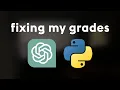 fixing my grades with ChatGPT and Python