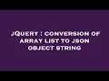 jQuery conversion of array list to json object string