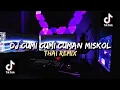 Download Lagu DJ THAI REMIX || CUMI CUMI CUMAN MISKOL VIRAL TIKTOK !!!