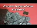 Complete Sayings of Jesus in Chronological Order