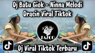 dj batu giok ninna batu giok melodi dracin fullbass viral tiktok terbaru 2026 yang di cari orang
