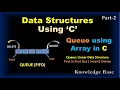Queue using array in C Part-2 Queue Data Structures