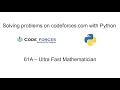 Solving problems on codeforces com with Python - 61A