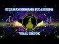 Download Lagu DJ INI JAMAN MEMANG SUDAH BEDA VIRAL TIKTOK
