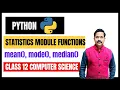 Python Statistics Module Functions mean mode median Class 12 Computer Science